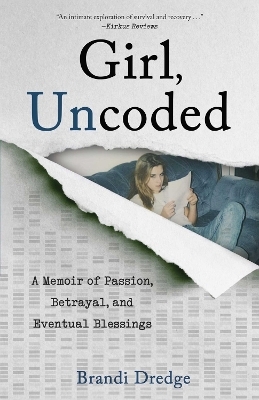 Girl, Uncoded - Brandi Dredge