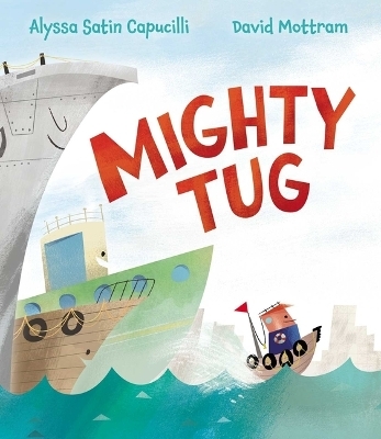 Mighty Tug - Alyssa Satin Capucilli