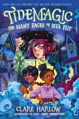 Tidemagic: The Many Faces of Ista Flit - Clare Harlow