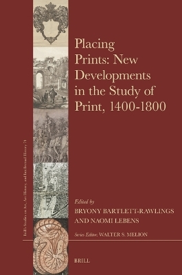 Placing Prints: New Developments in the Study of Print, 1400-1800 - 