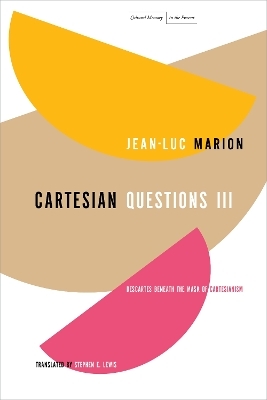 Cartesian Questions III - Jean-Luc Marion