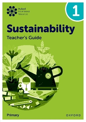 Oxford International Sustainability: Teacher's Guide 1 (Primary) - Jody Ellenby