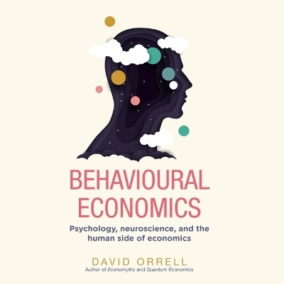 Behavioural Economics - David Orrell