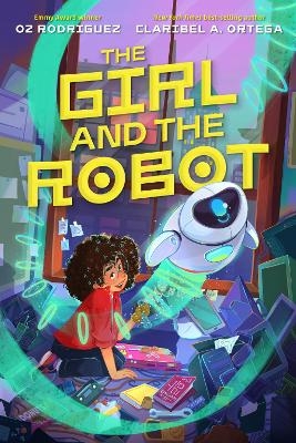 The Girl and the Robot - Oz Rodriguez, Claribel A. Ortega