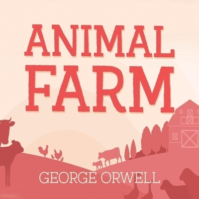 Animal Farm - George Orwell