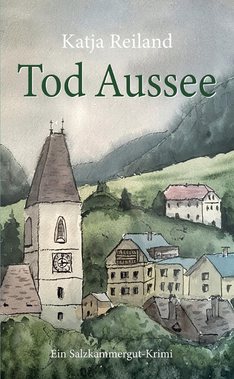 Tod Aussee - Katja Reiland