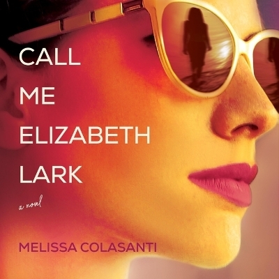 Call Me Elizabeth Lark - Melissa Colasanti