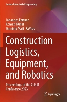 Construction Logistics, Equipment, and Robotics - 