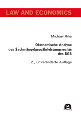 Ökonomische Analyse des Sachmängelgewährleistungsrechts des BGB - Riha, Michael