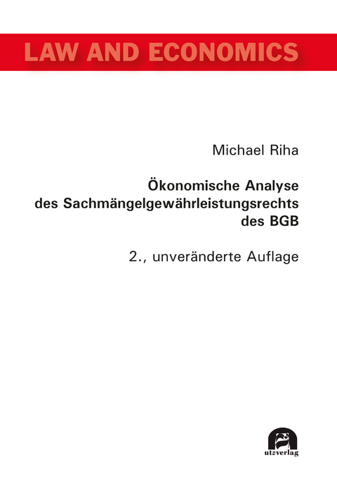 Ökonomische Analyse des Sachmängelgewährleistungsrechts des BGB - Michael Riha