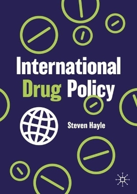 International Drug Policy - Steven Hayle