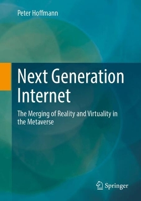 Next Generation Internet - Peter Hoffmann