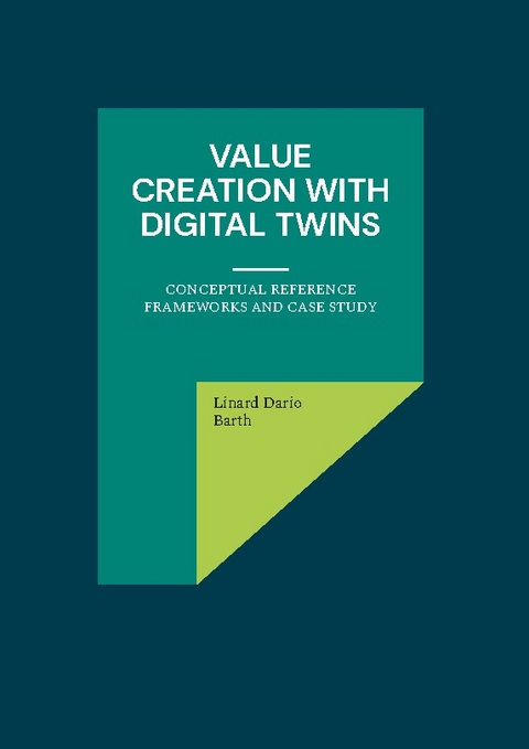 Value Creation with Digital Twins - Linard Dario Barth