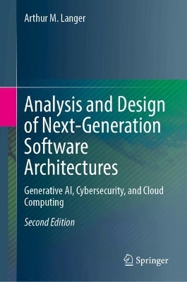 Analysis and Design of Next-Generation Software Architectures - Arthur M. Langer