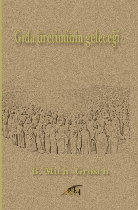 Gıda üretiminin geleceği - Bernd Michael Grosch