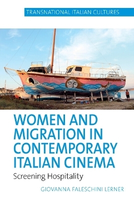 Women and Migration in Contemporary Italian Cinema - Giovanna Faleschini Lerner