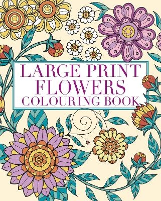 Large Print Flowers Colouring Book - Tansy Willow