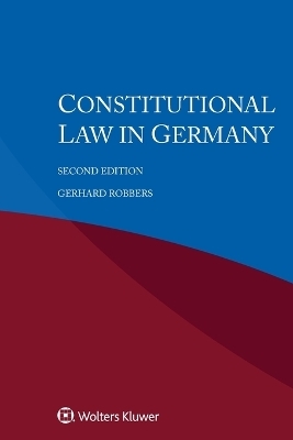 Constitutional Law in Germany - Gerhard Robbers