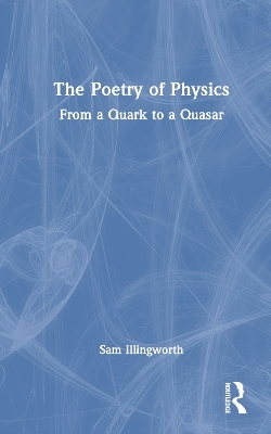 The Poetry of Physics - Sam Illingworth