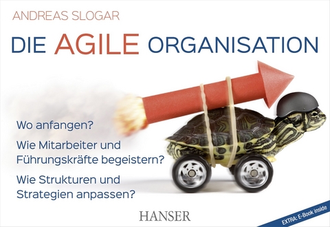 Die agile Organisation - Andreas Slogar