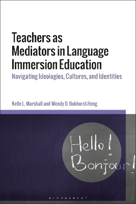 Teachers as Mediators in Language Immersion Education - Dr Kelle L. Marshall, Dr Wendy D. Bokhorst-Heng