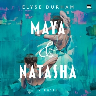 Maya & Natasha - Elyse Durham