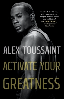 Activate Your Greatness - Alex Toussaint