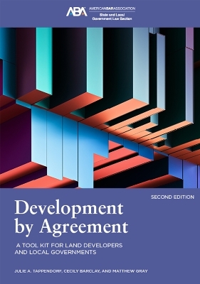 Development by Agreement - Julie A. Tappendorf, Cecily Talbert Barclay, Matthew S. Gray