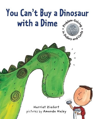 You Can't Buy a Dinosaur with a Dime - Amanda Haley,  Tireo