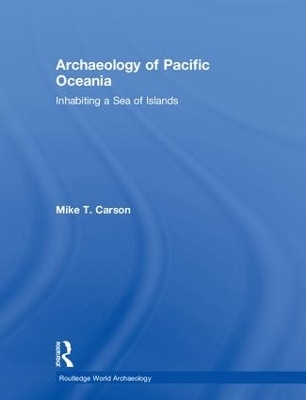 Archaeology of Pacific Oceania - Mike T. Carson