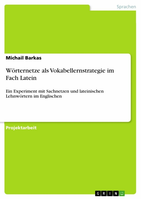 Wörternetze als Vokabellernstrategie im Fach Latein - Michail Barkas