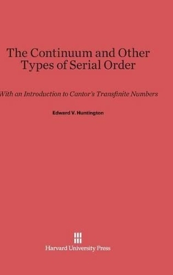 The Continuum and Other Types of Serial Order - Edward V Huntington