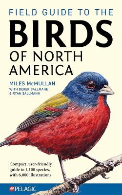 Field Guide to the Birds of North America - Miles McMullan