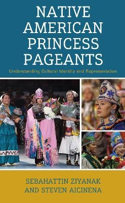 Native American Princess Pageants - Sebahattin Ziyanak, Steven Aicinena