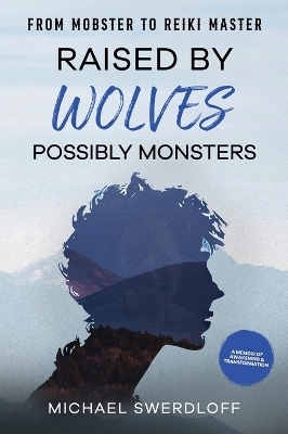 Raised by Wolves, Possibly Monsters - Michael Swerdloff