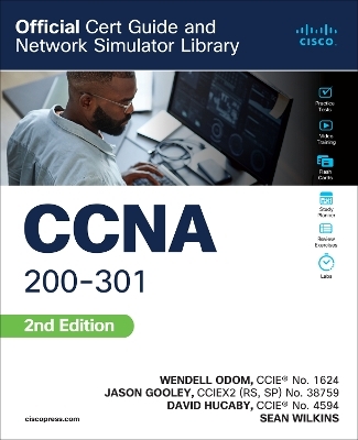 CCNA 200-301 Official Cert Guide and Network Simulator Library, Second Edition - Sean Wilkins, Wendell Odom