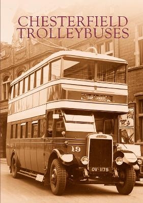 Chesterfield Trolleybuses - Barry M Marsden