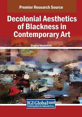 Decolonial Aesthetics of Blackness in Contemporary Art - Zingisa Nkosinkulu