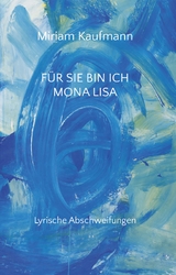 Für Sie bin ich Mona Lisa - Miriam Kaufmann