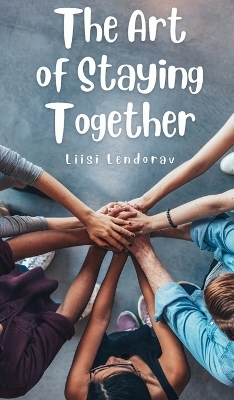 The Art of Staying Together - Liisi Lendorav