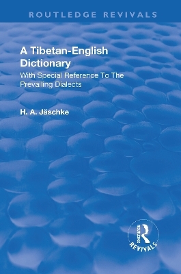 Revival: A Tibetan-English Dictionary (1934) - Heinrich August Jaeschke