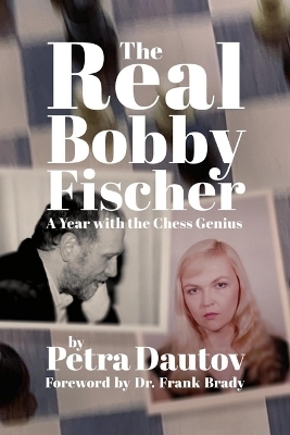 The Real Bobby Fischer - Petra Dautov