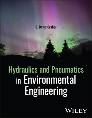 Hydraulics and Pneumatics in Environmental Engineering - S. David Graber