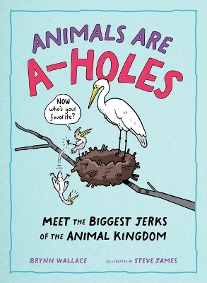 Animals Are A-Holes - Brynn Wallace