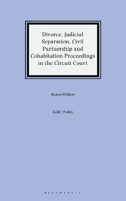 Divorce, Judicial Separation, Civil Partnership and Cohabitation Proceedings in the Circuit Court - Keith Walsh