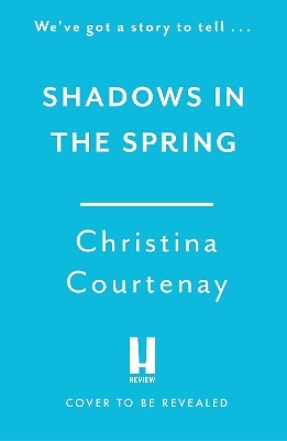 Shadows in the Spring - Christina Courtenay