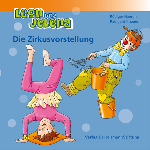 Leon und Jelena - Die Zirkusvorstellung - Rüdiger Hansen, Raingard Knauer