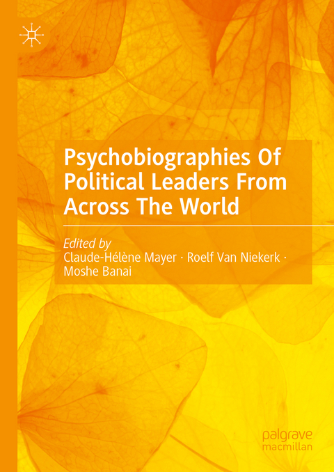 Psychobiographies Of Political Leaders From Across The World - 