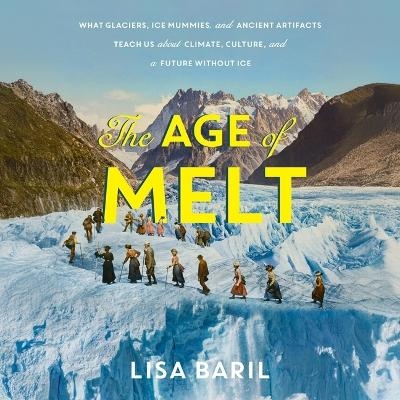 The Age of Melt - Lisa Baril