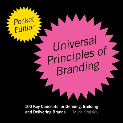 The Pocket Universal Principles of Branding - Mark Kingsley